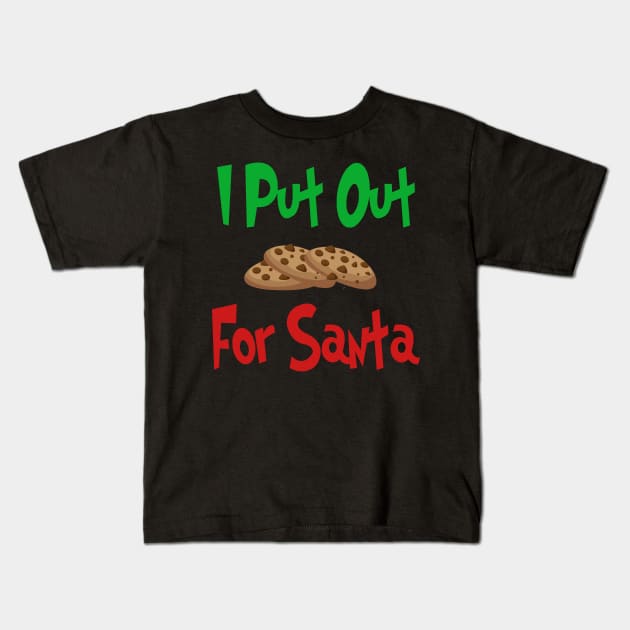 I Put Out Cookies For Santa | Christmas | Funny | Gift Idea Kids T-Shirt by MerchMadness